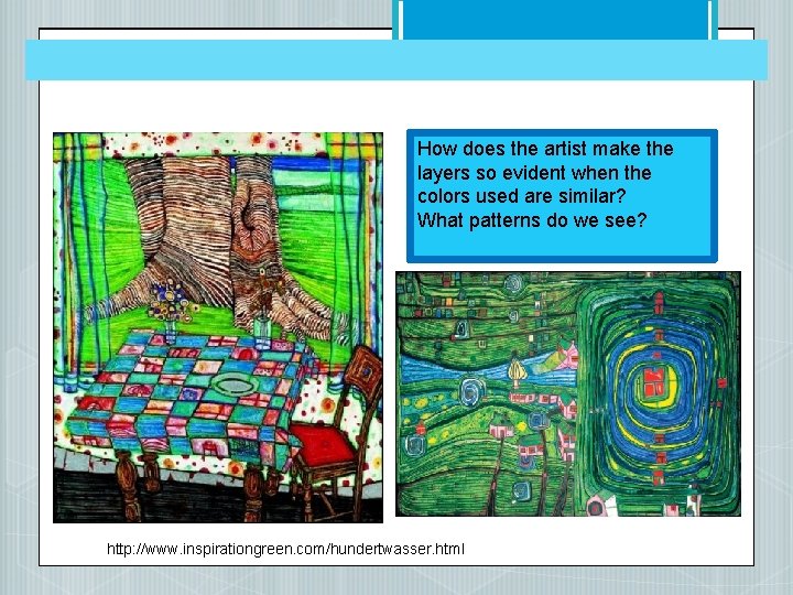 How does the artist make the layers so evident when the colors used are