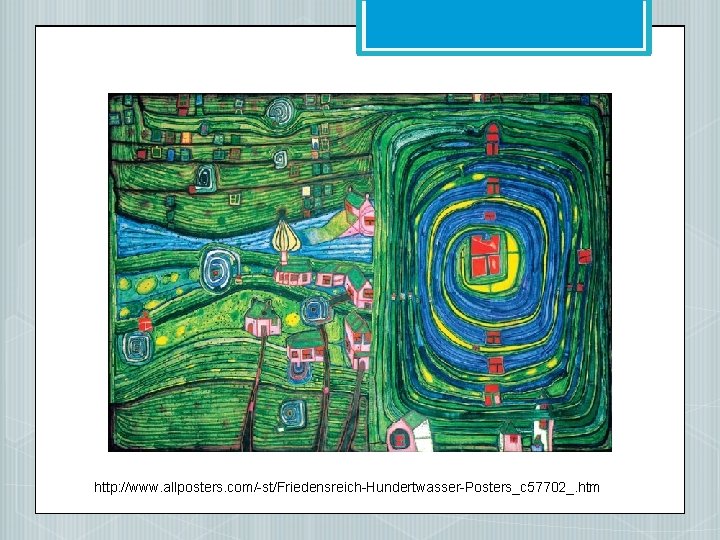 http: //www. allposters. com/-st/Friedensreich-Hundertwasser-Posters_c 57702_. htm 