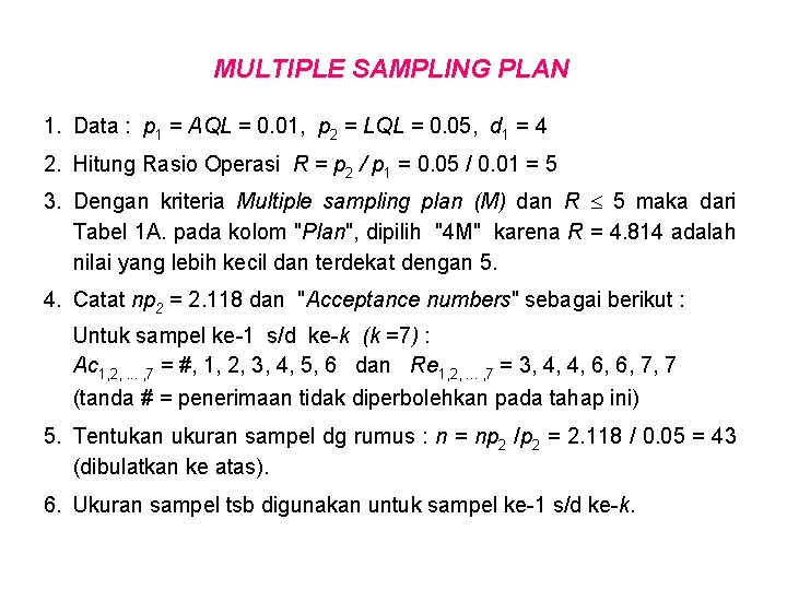 MULTIPLE SAMPLING PLAN 1. Data : p 1 = AQL = 0. 01, p