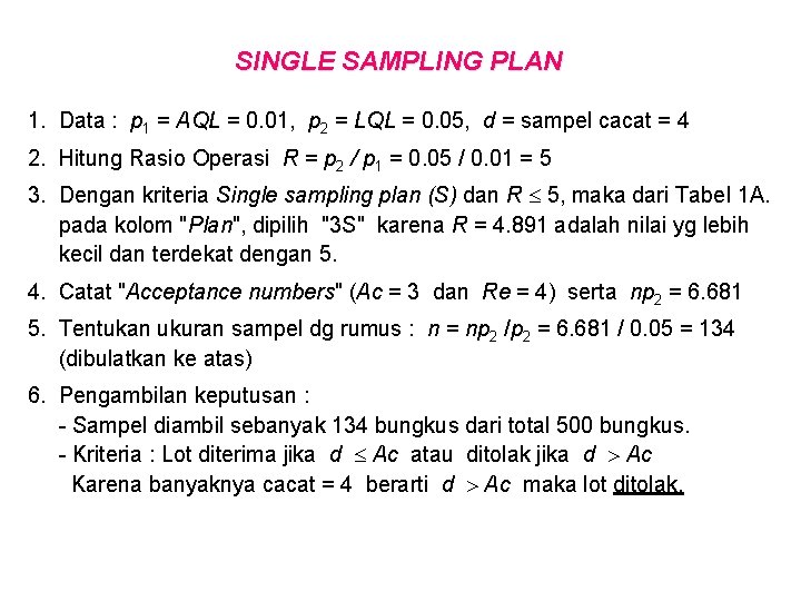 SINGLE SAMPLING PLAN 1. Data : p 1 = AQL = 0. 01, p
