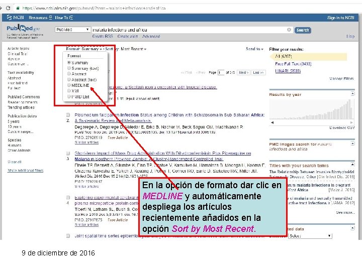 En la opción de formato dar clic en MEDLINE y automáticamente despliega los artículos