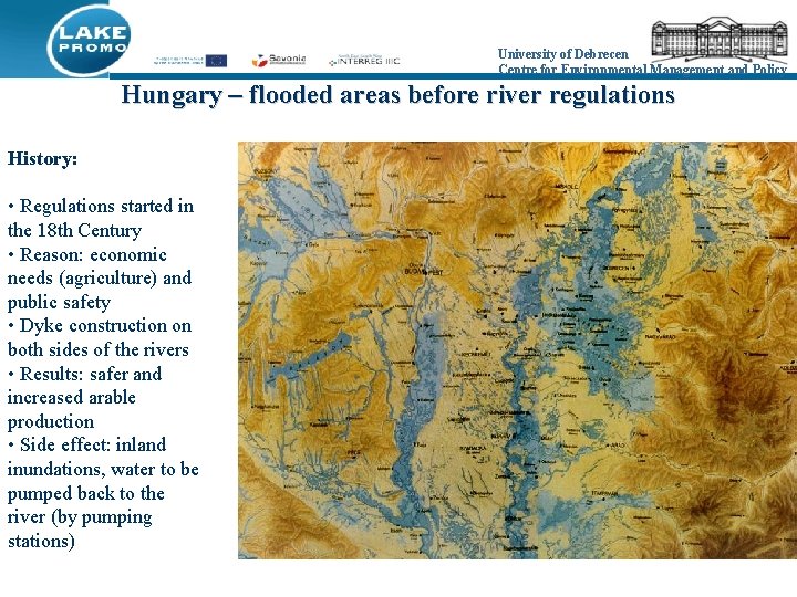 University of Debrecen Centre for Environmental Management and Policy Hungary – flooded areas before