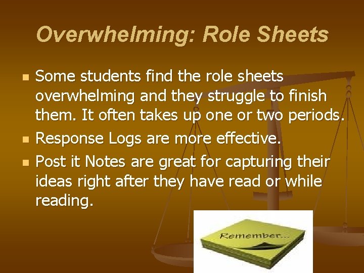 Overwhelming: Role Sheets n n n Some students find the role sheets overwhelming and