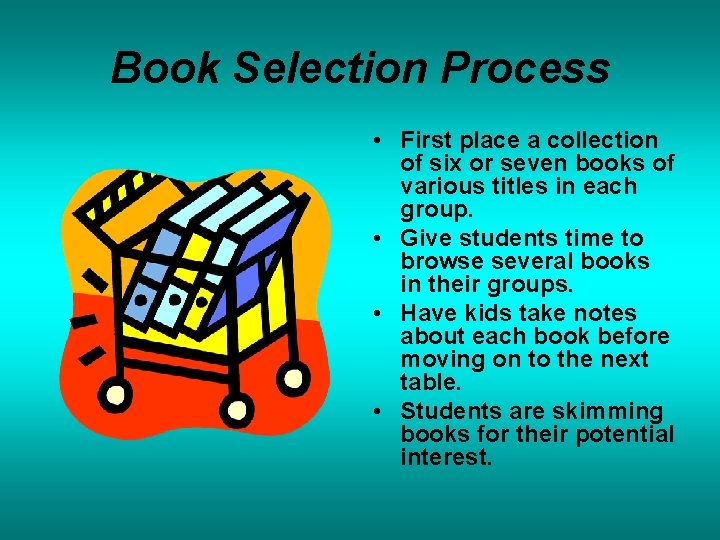 Book Selection Process • First place a collection of six or seven books of