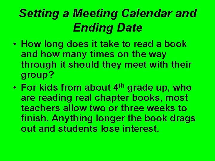 Setting a Meeting Calendar and Ending Date • How long does it take to