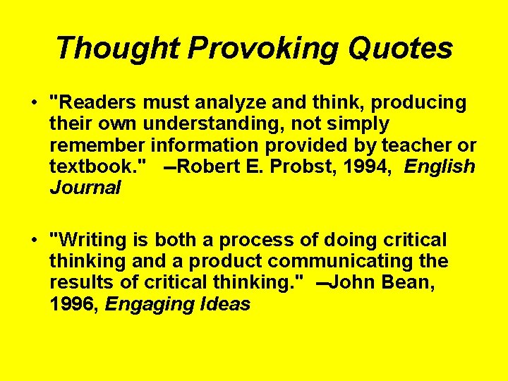 Thought Provoking Quotes • "Readers must analyze and think, producing their own understanding, not
