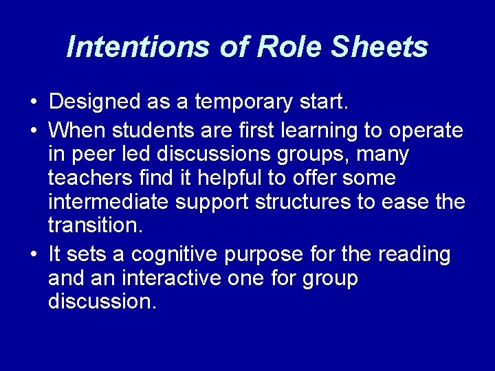 Intentions of Role Sheets • Designed as a temporary start. • When students are