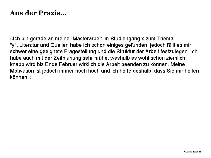 Aus der Praxis… «Ich bin gerade an meiner Masterarbeit im Studiengang x zum Thema