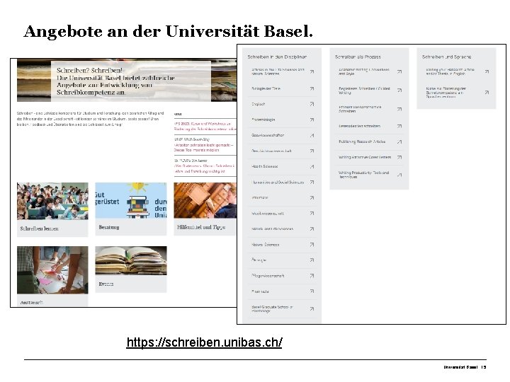 Angebote an der Universität Basel. https: //schreiben. unibas. ch/ Universität Basel 15 Angebote an der Universität Basel. https: //schreiben. unibas. ch/ Universität Basel 15