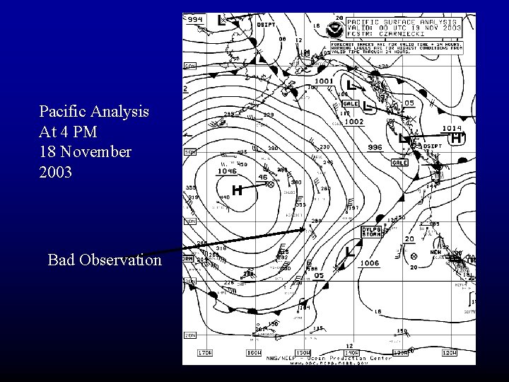 Pacific Analysis At 4 PM 18 November 2003 Bad Observation Pacific Analysis At 4 PM 18 November 2003 Bad Observation