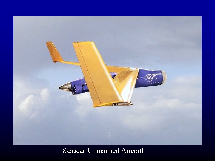 Seascan Unmanned Aircraft Seascan Unmanned Aircraft