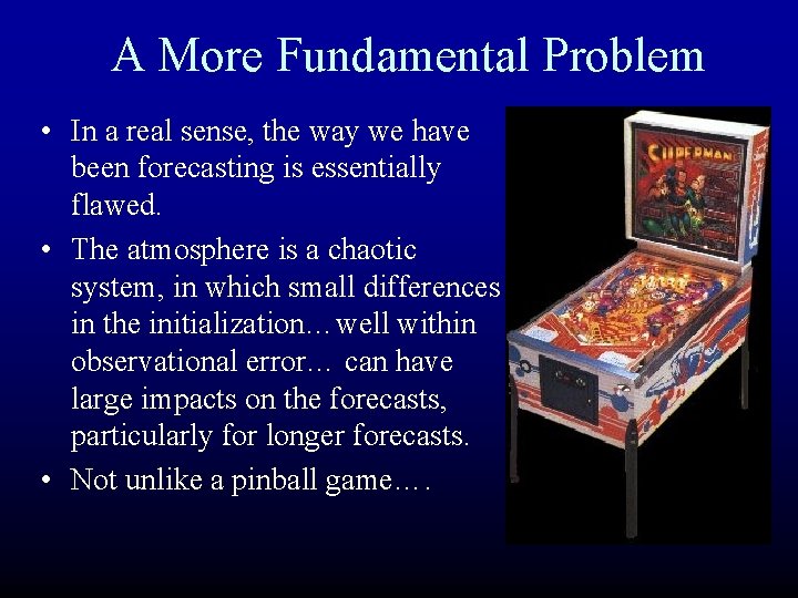 A More Fundamental Problem • In a real sense, the way we have been A More Fundamental Problem • In a real sense, the way we have been