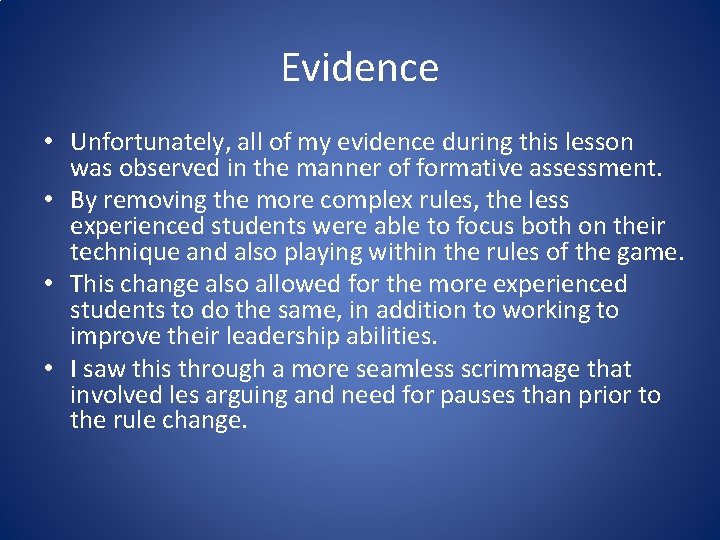 Evidence • Unfortunately, all of my evidence during this lesson was observed in the