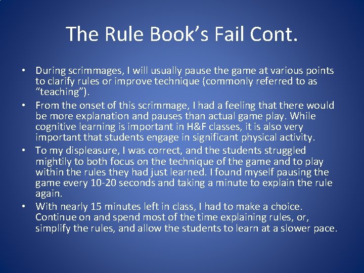 The Rule Book’s Fail Cont. • During scrimmages, I will usually pause the game