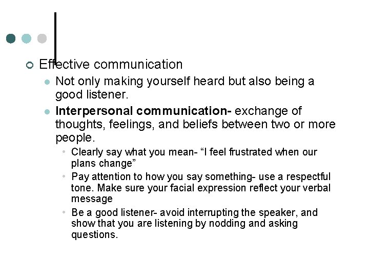 ¢ Effective communication l l Not only making yourself heard but also being a