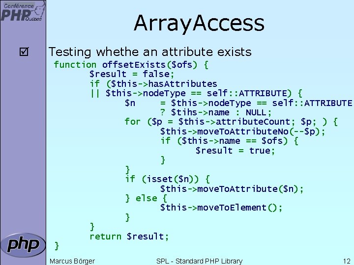 Array. Access þ Testing whethe an attribute exists function offset. Exists($ofs) { $result =
