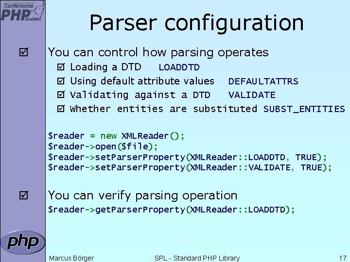 Parser configuration þ You can control how parsing operates þ þ Loading a DTD