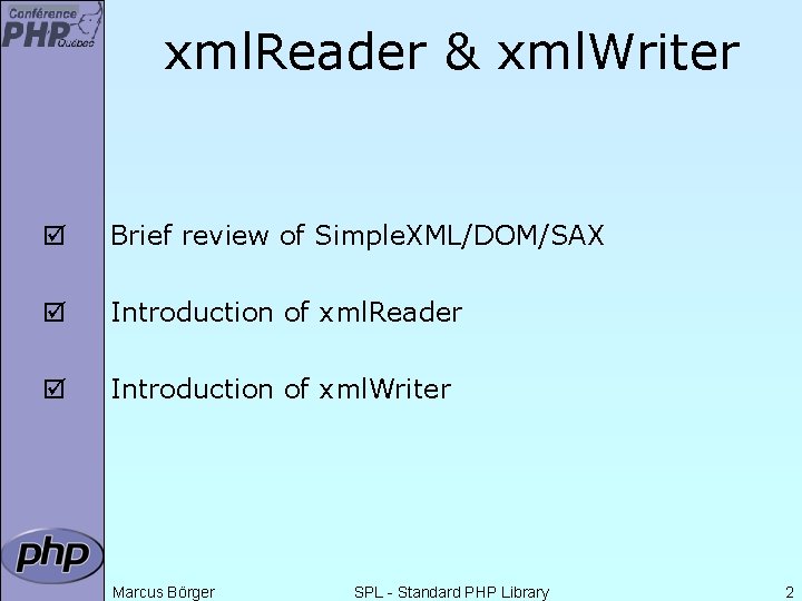 xml. Reader & xml. Writer þ Brief review of Simple. XML/DOM/SAX þ Introduction of