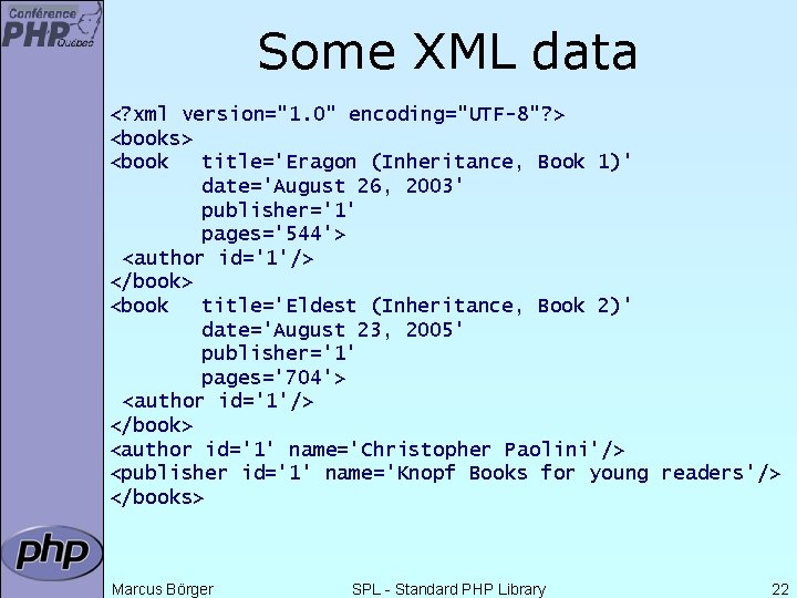 Some XML data <? xml version="1. 0" encoding="UTF-8"? > <books> <book title='Eragon (Inheritance, Book