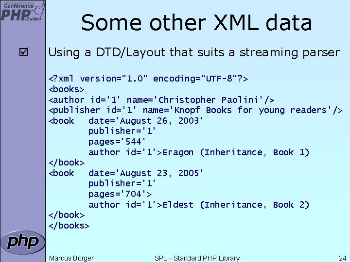 Some other XML data þ Using a DTD/Layout that suits a streaming parser <?