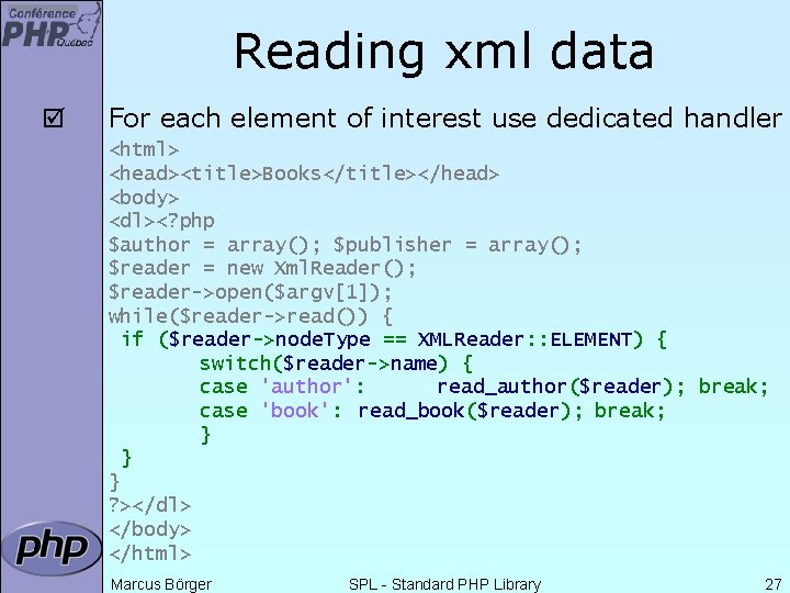 Reading xml data þ For each element of interest use dedicated handler <html> <head><title>Books</title></head>