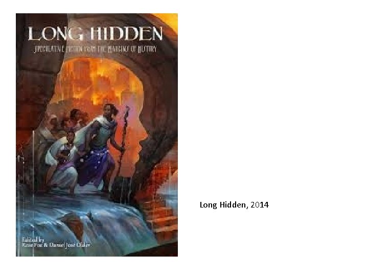 Long Hidden, 2014 