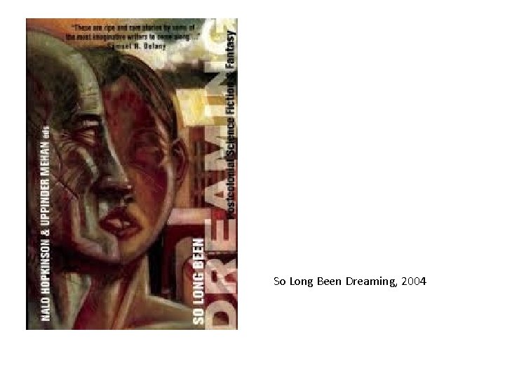 So Long Been Dreaming, 2004 