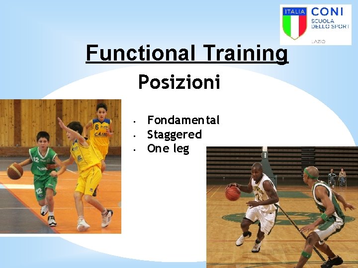 Functional Training Posizioni • • • Fondamental Staggered One leg 