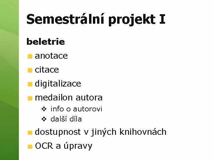 Semestrální projekt I beletrie anotace citace digitalizace medailon autora v info o autorovi v