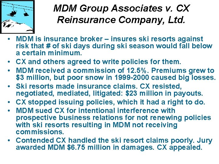 MDM Group Associates v. CX Reinsurance Company, Ltd. • MDM is insurance broker –