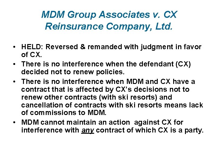 MDM Group Associates v. CX Reinsurance Company, Ltd. • HELD: Reversed & remanded with