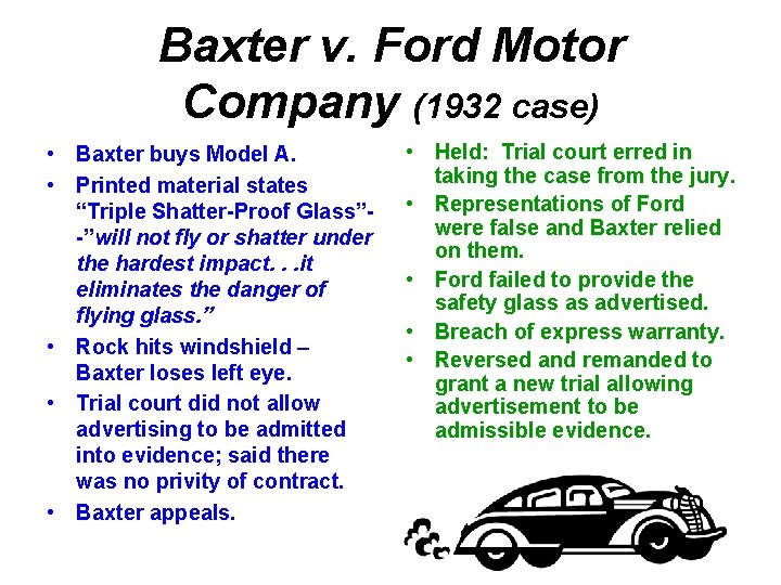 Baxter v. Ford Motor Company (1932 case) • Baxter buys Model A. • Printed