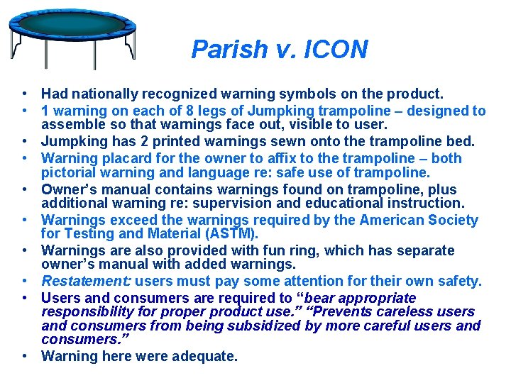 Parish v. ICON • Had nationally recognized warning symbols on the product. • 1