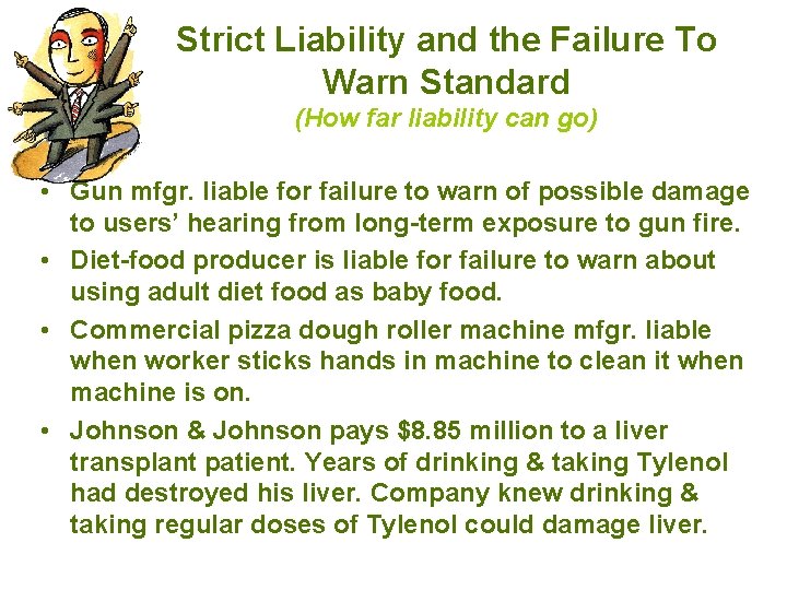 Strict Liability and the Failure To Warn Standard (How far liability can go) •