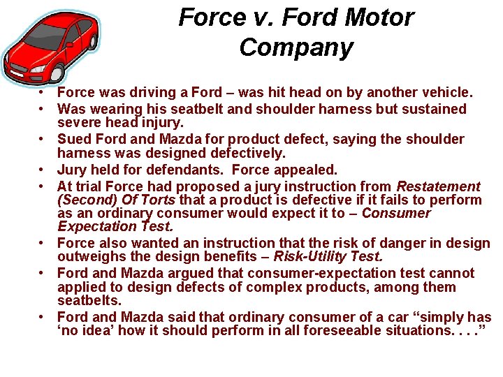 Force v. Ford Motor Company • Force was driving a Ford – was hit