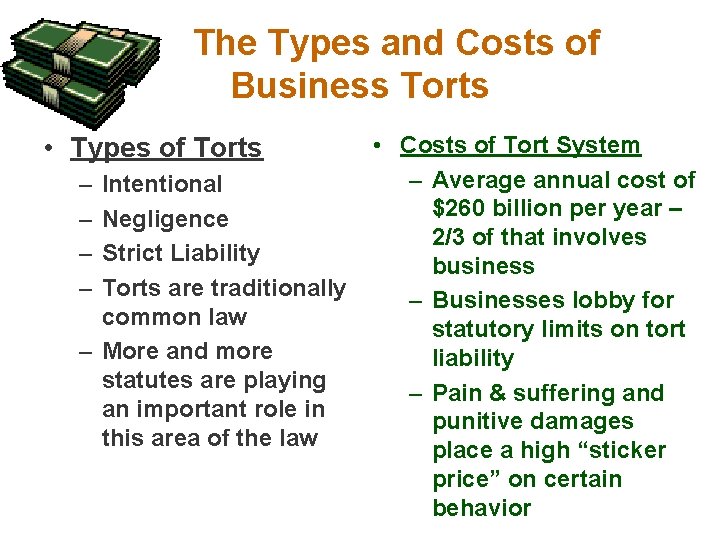 The Types and Costs of Business Torts • Types of Torts – – Intentional