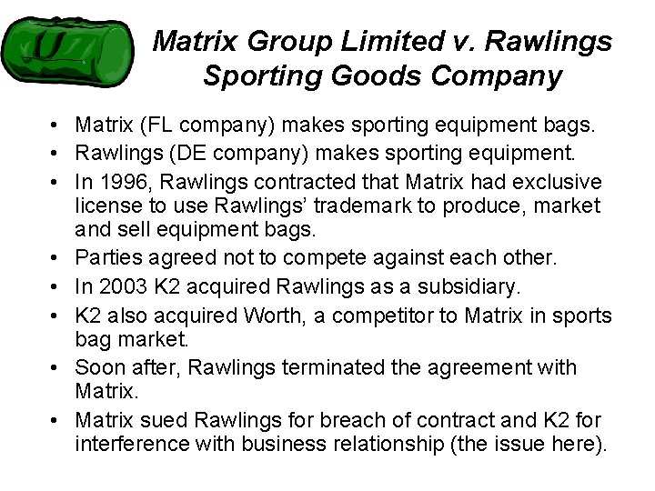 Matrix Group Limited v. Rawlings Sporting Goods Company • Matrix (FL company) makes sporting