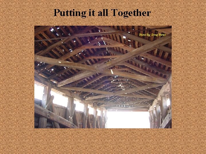 Putting it all Together Photo By: Doug Porter 