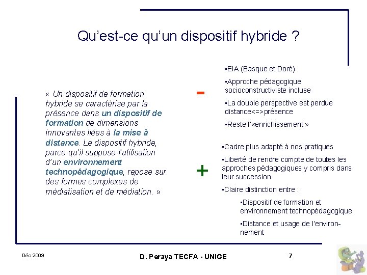 Qu’est-ce qu’un dispositif hybride ? • EIA (Basque et Doré) « Un dispositif de