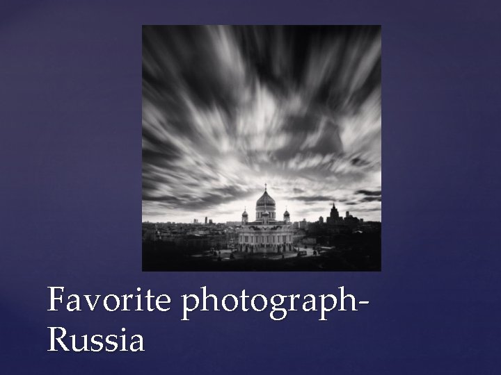 Favorite photograph. Russia 