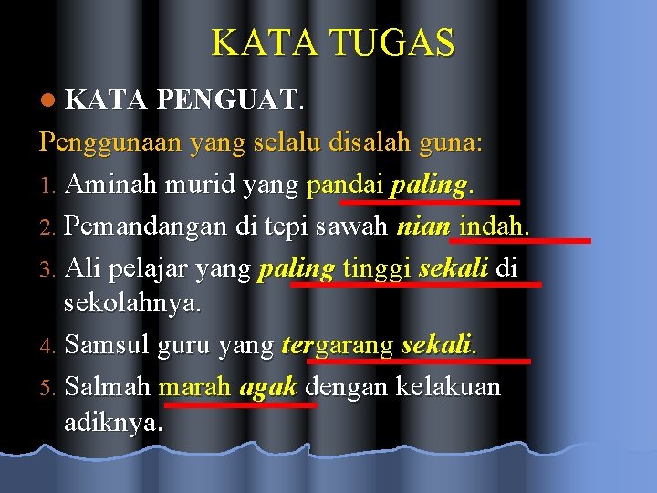 KATA TUGAS l KATA PENGUAT. Penggunaan yang selalu disalah guna: 1. Aminah murid yang