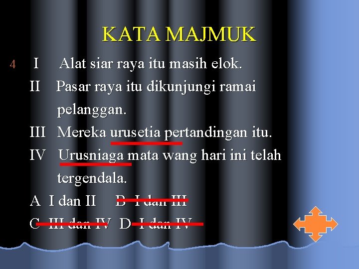 KATA MAJMUK 4 I Alat siar raya itu masih elok. II Pasar raya itu