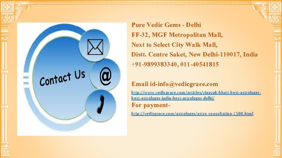 Toronto Pure Vedic Gems - Delhi FF-32, MGF Metropolitan Mall, Next to Select City