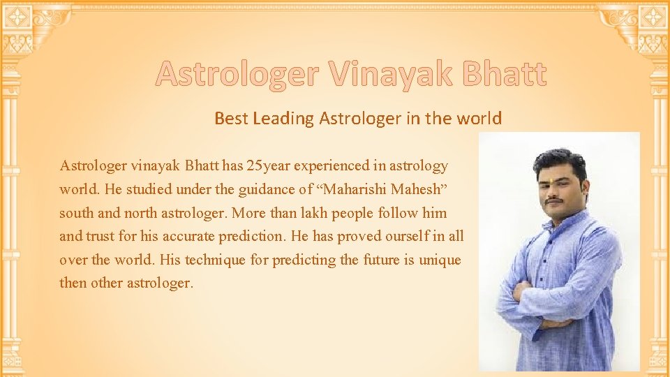 Astrologer Vinayak Bhatt Best Leading Astrologer in the world Astrologer vinayak Bhatt has 25