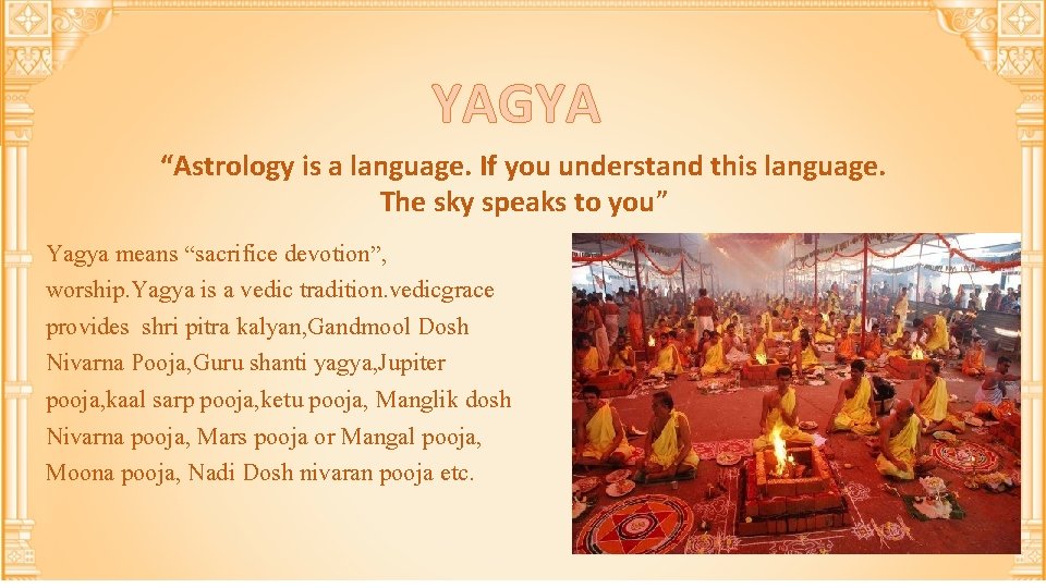 YAGYA “Astrology is a language. If you understand this language. The sky speaks to