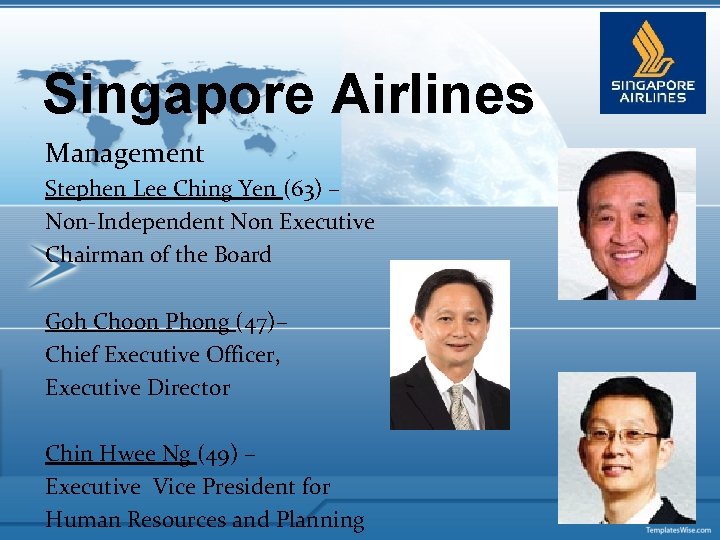 Singapore Airlines Management Stephen Lee Ching Yen (63) – Non-Independent Non Executive Chairman of