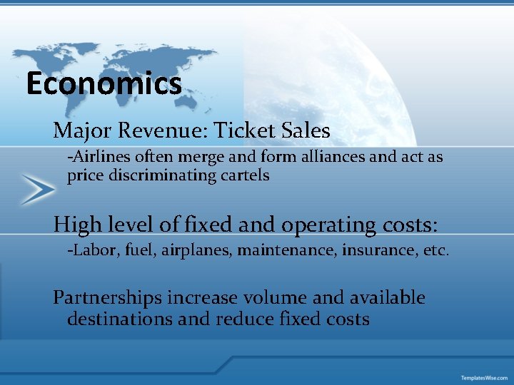 Economics Major Revenue: Ticket Sales -Airlines often merge and form alliances and act as