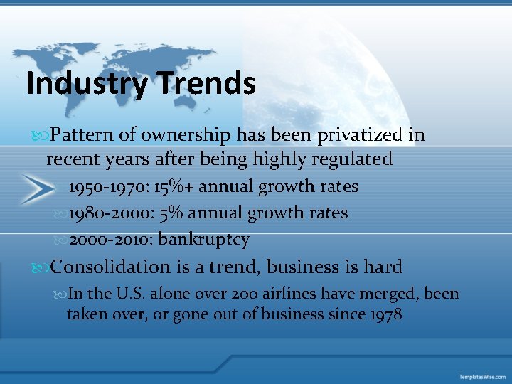 Industry Trends Pattern of ownership has been privatized in recent years after being highly