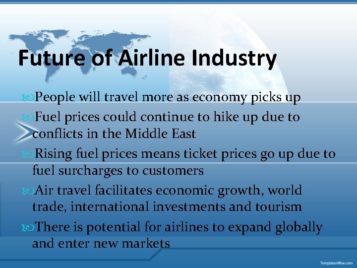 Future of Airline Industry People will travel more as economy picks up Fuel prices