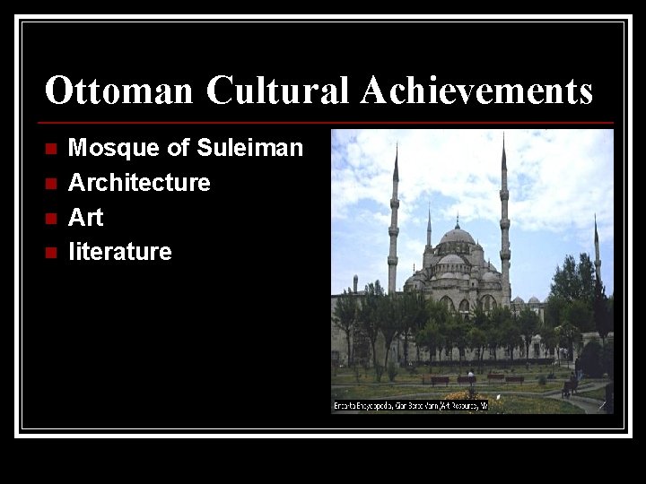 Ottoman Cultural Achievements n n Mosque of Suleiman Architecture Art literature 